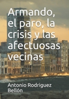 Armando, el paro, la crisis y las afectuosas vecinas B085K5V1BW Book Cover