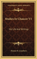 Studies In Chaucer V1: His Life And Writings 1162973986 Book Cover