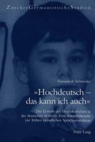 «Hochdeutsch - Das Kann Ich Auch»: Der Erwerb Des Hochdeutschen in Der Deutschen Schweiz: Eine Einzelfallstudie Zur Fruehen Muendlichen Sprachprodukti 3906760596 Book Cover