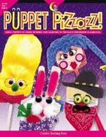 Puppet Pizzazz: Using Puppets to Spark Interest and Learning in the Early - Childhood Classroom 1574716964 Book Cover