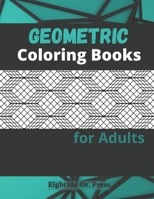 Geometric Coloring Books for Adults: Geometric Shapes and Patterns Coloring Book - 55 Creative Designs to help Relief Stress and Relax null Book Cover