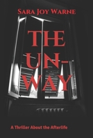The Un-Way 1704594324 Book Cover