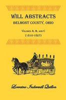 Will Abstracts, Belmont County, Ohio, Vols. A, B, and C (1810-1827) 1585495859 Book Cover
