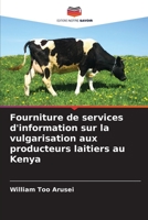 Fourniture de services d'information sur la vulgarisation aux producteurs laitiers au Kenya 620604601X Book Cover