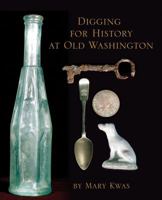 Digging for History at Old Washington 1557288984 Book Cover