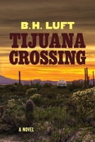 Tijuana Crossing 1999128419 Book Cover