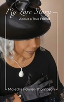 My Love Story: About a True Friend B0DVX4DTQX Book Cover
