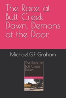 The Race at Butt Creek Dawn. Demons at the Door. B0GGQ2WK6C Book Cover