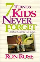 Seven Things Kids Never Forget 0945564791 Book Cover
