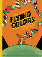 Flying Colors: A guide to flags from around the world 1908714468 Book Cover