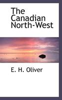 The Canadian North-West 1018321837 Book Cover