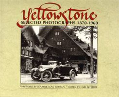 Yellowstone: Selected Photographs, 1870-1960 0943972116 Book Cover