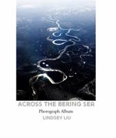 Across the Bering Sea: Photography Album B0DRJB3ZK7 Book Cover