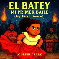 El Batey, Mi Primer Baile: My First Dance B0FVT5G7B9 Book Cover