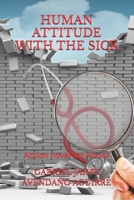 Human Attitude with the Sick.: Action novel for Honor. 1673760279 Book Cover