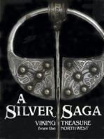 A Silver Saga: Viking Treasure from the North West 0906367417 Book Cover