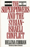 The Superpowers and the Syrian-Israeli Conflict: Beyond Crisis Management? (The Washington Papers) 0275939456 Book Cover