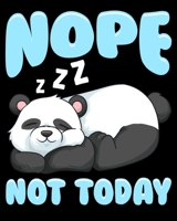 Nope Not Today: Cute & Funny Nope Not Today Lazy Panda Sleepy Animals 2020-2021 Weekly Planner & Gratitude Journal (110 Pages, 8" x 10") Blank ... Moments of Thankfulness & To Do Lists 1671436466 Book Cover