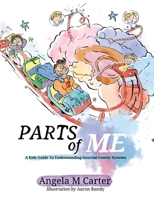 Parts Of Me: A Kids Guide To Internal Family Systems 0473685663 Book Cover