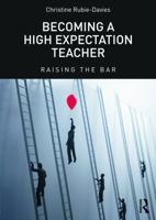 Becoming a High Expectation Teacher: Raising the Bar 0415713374 Book Cover