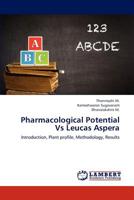 Pharmacological Potential Vs Leucas Aspera: Introduction, Plant profile, Methodology, Results 3846520012 Book Cover