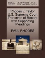 Rhodes v. Taylor U.S. Supreme Court Transcript of Record with Supporting Pleadings 1270476432 Book Cover