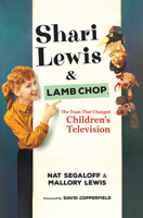 Shari Lewis and Lamb Chop: The Team That Changed Children's Television 0813196264 Book Cover