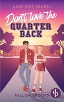 Don't love the Quarterback Eine Enemies to Lovers College Romance (German Edition) 3968174909 Book Cover