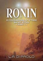 Ronin: A Conquerors of K'Tara Short Story - Part 1 1732533024 Book Cover
