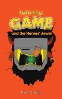 Into the Game and the Heroes' Jewel 1035860643 Book Cover