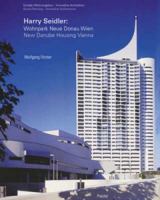 Harry Seidler: Sozialer Wohnungsbau-Innovative Architektur/Sociel Housing-Innovative Architecture : Wohnpark Neue Donau Wien/Neue Donau Housing Estate Vienna (Architecture) 3791327038 Book Cover