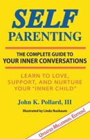 Self Parenting: The Complete Guide to Your Inner Conversations 094205525X Book Cover
