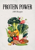 Protein-Power: 100 High-Protein-Rezepte für Muskelaufbau und Fitness (German Edition) B0DFMJT8WW Book Cover