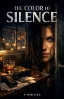The Color of Silence (Shadow Ledger Files) B0HD83T1JR Book Cover