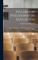 Syllabus in Philosophy of Education: Questions for Discussion, With Reading References and Topics for Papers 1016695632 Book Cover