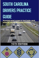 SOUTH CAROLINA DRIVERS PRACTICE GUIDE: The practical manual to prepare for South Carolina permit written test, with over 300 questions and answers B09244VZ31 Book Cover