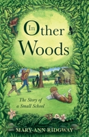 In Other Woods: The Story of a Small School 1805143204 Book Cover