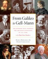 From Galileo to Gell-Mann: The Wonder that Inspired the Greatest Scientists of All Time: In Their Own Words 1599473402 Book Cover