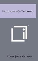 Philosophy of Teaching 1258207613 Book Cover