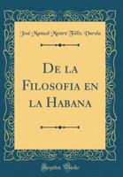 de la Filosofia En La Habana (Classic Reprint) 0332475395 Book Cover