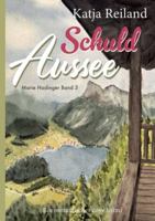 Schuld Aussee: (Marie Haslinger Band 3) Cosy Krimi (deutsch) Regionalkrimi aus dem österreichischen Salzkammergut (German Edition) 3384766393 Book Cover