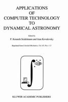 Applications of Computer Technology to Dynamical Astronomy (I a U Colloquium//Proceedings) 0792303121 Book Cover