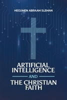 Artificial Intelligence and the Christian Faith B0GVK61FJ3 Book Cover