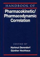 Handbook of Pharmacokinetic Pharmacodynamic Correlations (Pharmacology and Toxicology) 084938303X Book Cover