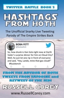 HASHTAGS FROM HOTH - The Unofficial Snarky Live Tweeting Parody of The Empire Strikes Back 1086713230 Book Cover