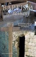 Baptism to Bethany 162871137X Book Cover