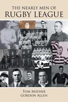 The Nearly Men of Rugby League 1504317874 Book Cover