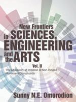 New Frontiers in Sciences, Engineering and the Arts: Vol. II the Chemistry of Initiation of Non-Ringed Monomers/Compounds 154620203X Book Cover