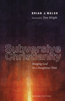 Subversive Christianity: Imaging God in a Dangerous Time 149820340X Book Cover