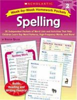Week-by-Week Homework Packets: Spelling: Grade 2: 30 Independent Packets of Word Lists and Activities That Help Children Learn Key Word Patterns, High-Frequency ... and More! (Week-By-Week Homework Pa 0439650976 Book Cover